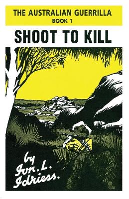 Shoot to Kill: The Australian Guerrilla Book 1 book