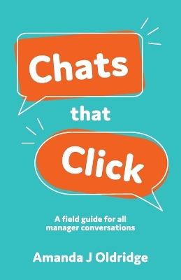 Chats that Click: A Field Guide for All Manager Conversations book