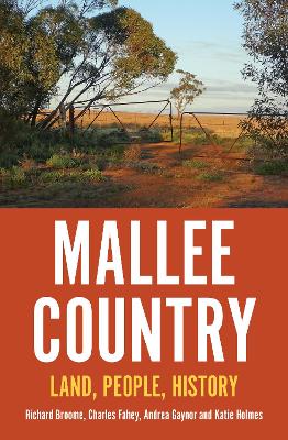 Mallee Country: Land, People, History by Richard Broome