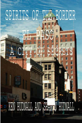 Spirits of the Border: El Paso: A City of Secrets book