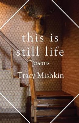 This Is Still Life: Poems book