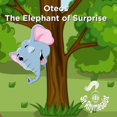 Oteos The Elephant of Surprise by Sir Rhymesalot