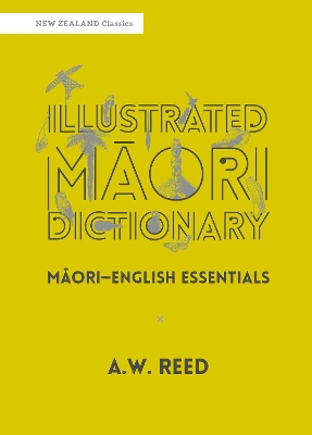 Illustrated Māori Dictionary: Māori–English Essentials book