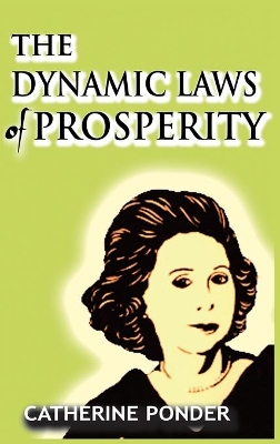 The Dynamic Laws of Prosperity by Catherine Ponder