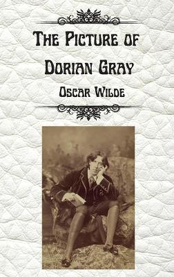 The Picture of Dorian Gray by Oscar Wilde: Uncensored Unabridged Edition Hardcover book
