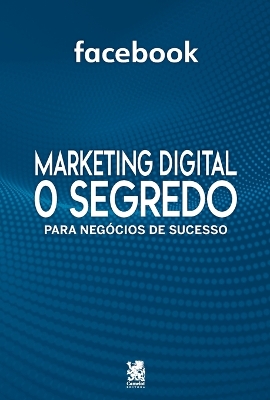 Marketing Digital - O Segredo Para Negócios De Sucesso book