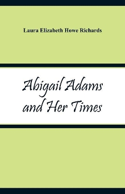 Abigail Adams and Her Times book