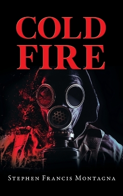 Cold Fire by Stephen Francis Montagna