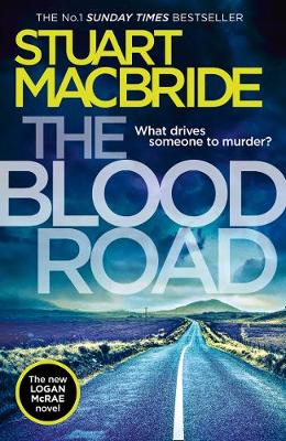The Blood Road by Stuart MacBride