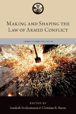 Making and Shaping the Law of Armed Conflict book