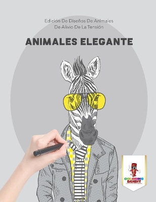 Animales Elegante: Edición De Diseños De Animales De Alivio De La Tensión book