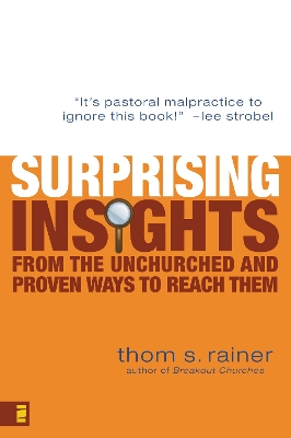 Surprising Insights from the Unchurched and Proven Ways to Reach Them book