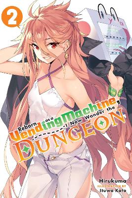 Reborn as a Vending Machine, I Now Wander the Dungeon, Vol. 2 (light novel) book