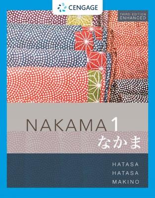Nakama 1 Enhanced, Student text: Introductory Japanese: Communication, Culture, Context book