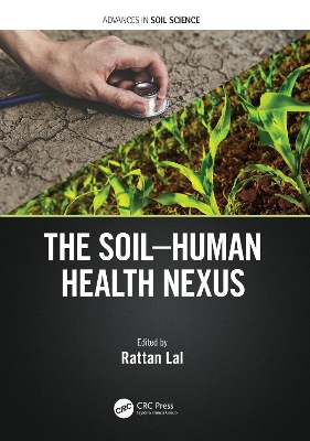 The Soil-Human Health Nexus by Rattan Lal