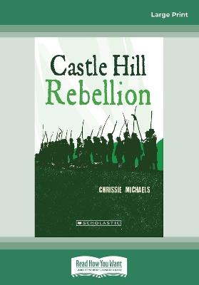 My Australian Story: Castle Hill Rebellion by Chrissie Michaels