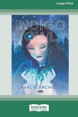 Indigo Owl [16pt Large Print Edition] by Charlie Archbold
