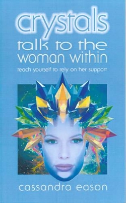 Crystals Talk to the Woman Within by Cassandra Eason