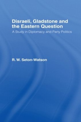 Disraeli, Gladstone & the Eastern Question book