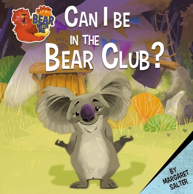 Can I Be in the Bear Club? by Margaret Salter