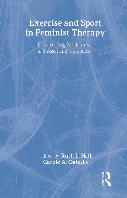 Exercise and Sport in Feminist Therapy by Ruth Hall