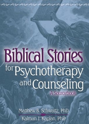 Biblical Stories for Psychotherapy and Counseling by Kalman Kaplan