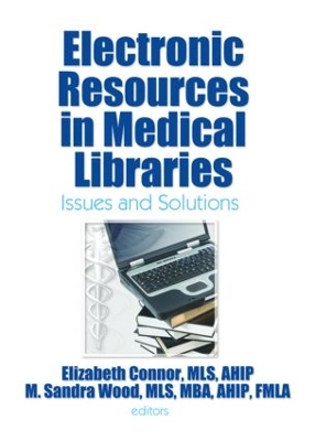 Electronic Resources in Medical Libraries by Elizabeth Connor