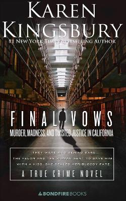 Final Vows: Murder, Madness, and Twisted Justice in California book