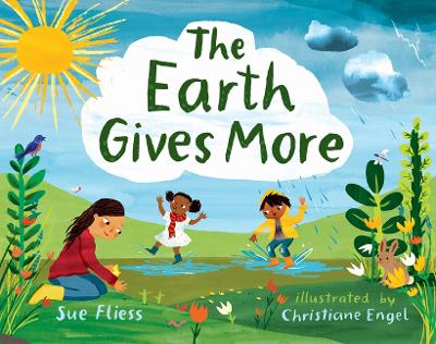 The Earth Gives More by Sue Fliess