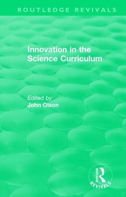 Innovation in the Science Curriculum by John Olson