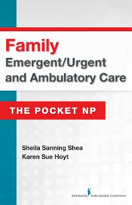 Family Emergent/Urgent and Ambulatory Care: The Pocket NP book