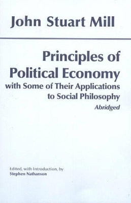 The Principles of Political Economy: With Some of Their Applications to Social Philosophy by John Stuart Mill