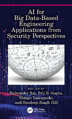 AI for Big Data-Based Engineering Applications from Security Perspectives book