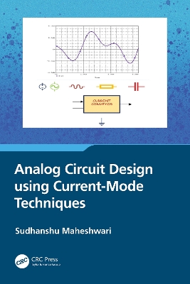 Analog Circuit Design using Current-Mode Techniques book