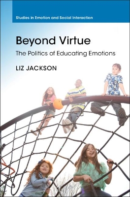 Beyond Virtue: The Politics of Educating Emotions by Liz Jackson