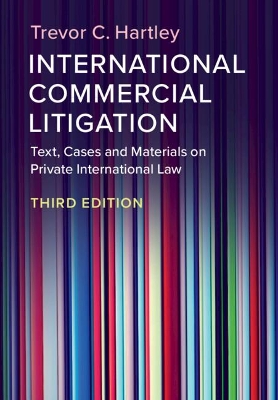 International Commercial Litigation: Text, Cases and Materials on Private International Law by Trevor C. Hartley