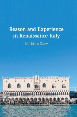 Reason and Experience in Renaissance Italy book