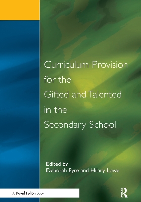 Curriculum Provision for the Gifted and Talented in the Secondary School book