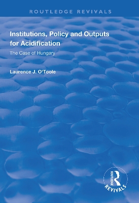 Institutions, Policy and Outputs for Acidification: The Case of Hungary book