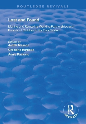 Lost and Found: Making and Remaking Working Partnerships with Parents of Children in the Care System book