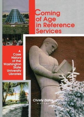 Coming of Age in Reference Services: A Case History of the Washington State University Libraries by Linda S Katz