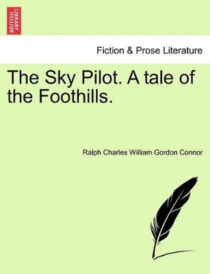 The Sky Pilot. a Tale of the Foothills. book