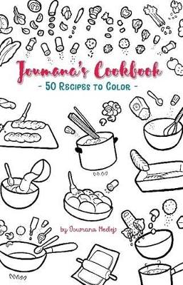 Joumana's Cookbook: 50 Recipes to Color book