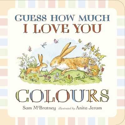 Guess How Much I Love You: Colours book