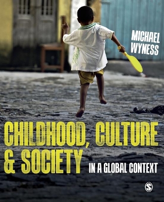 Childhood, Culture and Society by Michael Wyness