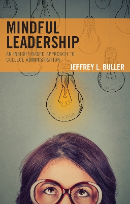 Mindful Leadership: An Insight-Based Approach to College Administration book