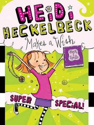Heidi Heckelbeck Makes a Wish book