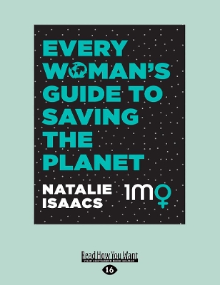 Every Woman's Guide to Saving the Planet by Natalie Isaacs