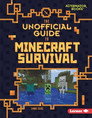 The Unofficial Guide to Minecraft Survival by Linda Zajac