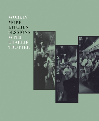 Workin' by Charlie Trotter